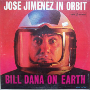 Jose Jimenez (3) - Jose Jimenez In Orbit (Bill Dana On Earth)