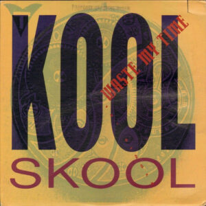 Kool Skool - Waste My Time