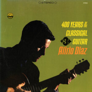 Alirio DÃ­az - 400 Years Of The Classical Guitar