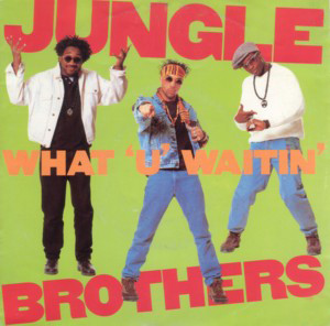Jungle Brothers - What "U" Waitin' "4"?