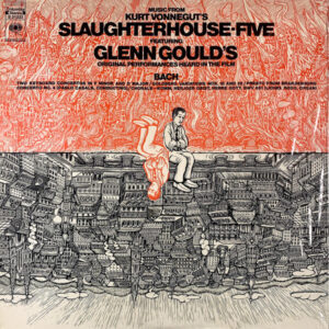 Glenn Gould - Johann Sebastian Bach - Music From Kurt Vonnegut's Slaughterhouse-Five