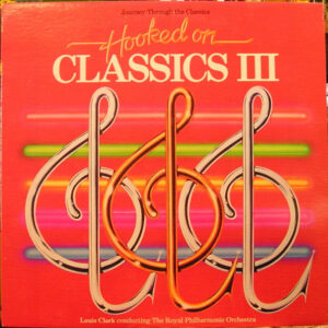 Louis Clark Conducting Royal Philharmonic Orchestra - Hooked On Classics III - Journey Through The Classics