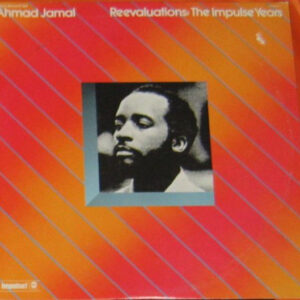 Ahmad Jamal - Reevaluations: The Impulse Years