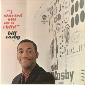 Bill Cosby - I Started Out As A Child