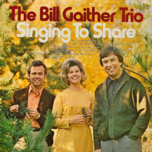 The Bill Gaither Trio - Singing To Share