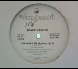 Space Cadets (2) - You Make Me Wanna Do It
