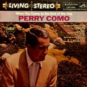 Perry Como - When You Come To The End Of The Day