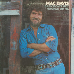 Mac Davis - Baby Don't Get Hooked On Me