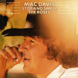 Mac Davis - Stop And Smell The Roses