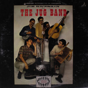 Jim Kweskin & The Jug Band - Jim Kweskin And The Jug Band