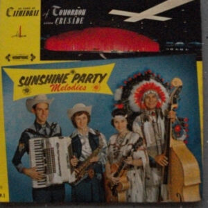 Sunshine Party - Sunshine Party Melodies......As Sung At Catheral Of Tomorrow Akron Crusade